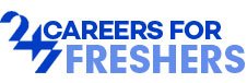 247 Careers for Fresher | Latest Jobs 2024