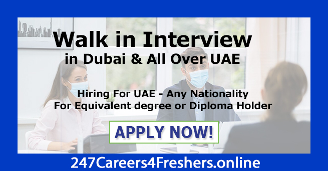 Walk in Interview in Dubai